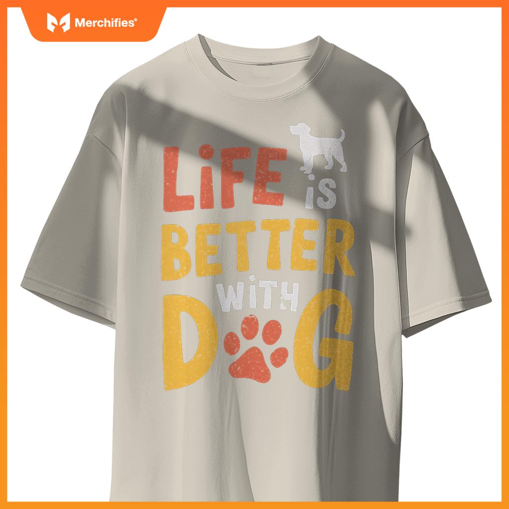 Life Is Better With Dogs  Pet Lover Quote T-Shirt