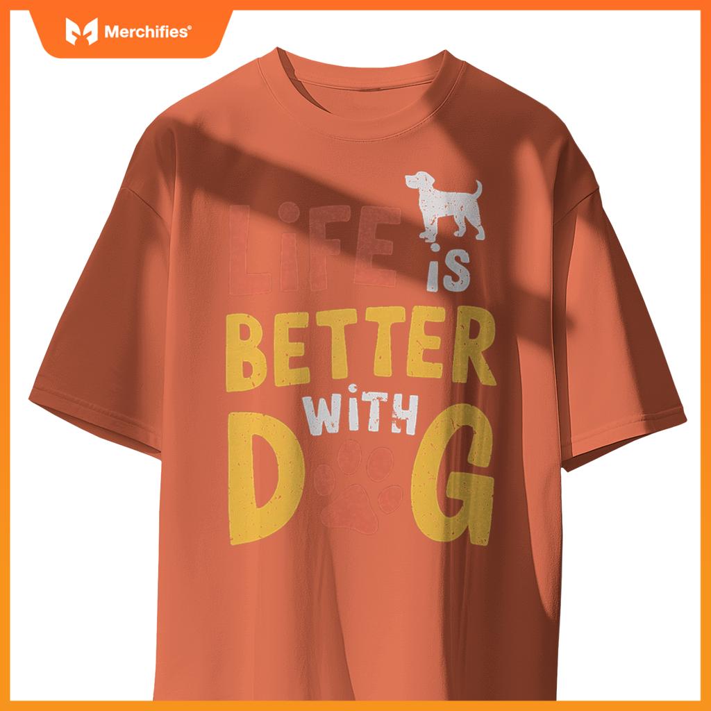 Life Is Better With Dogs  Pet Lover Quote T-Shirt