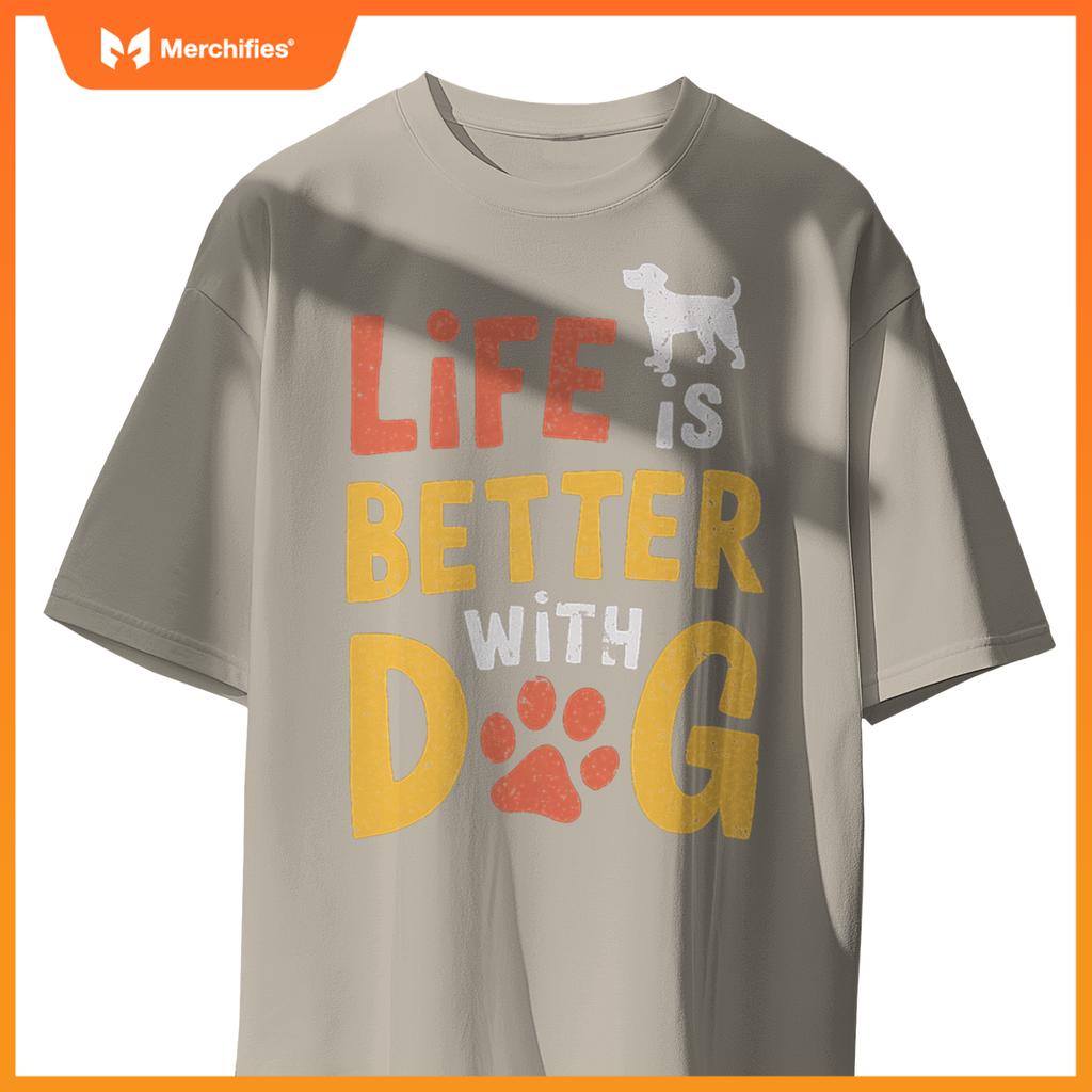 Life Is Better With Dogs  Pet Lover Quote T-Shirt