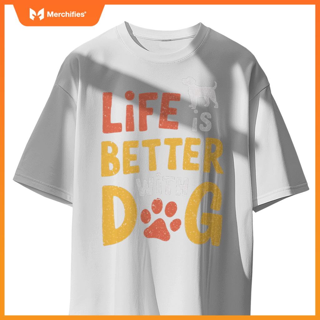 Life Is Better With Dogs  Pet Lover Quote T-Shirt