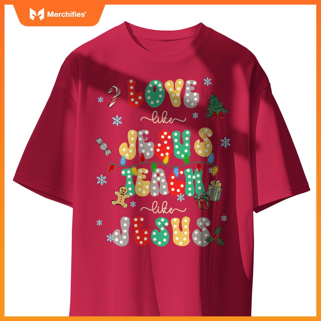 Love like jesus teach like jesus teacher christian christmas