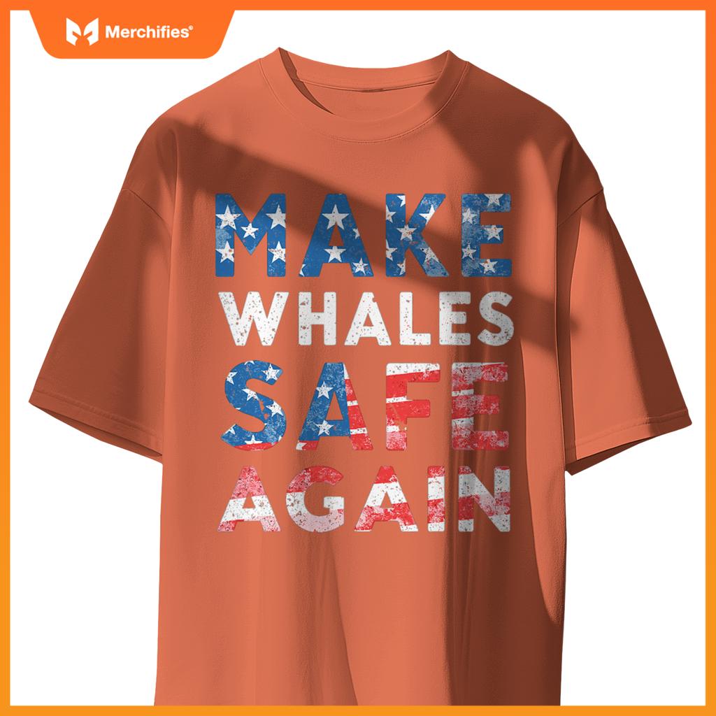 Make whales safe again patriotic ocean lovers  election T-Shirt