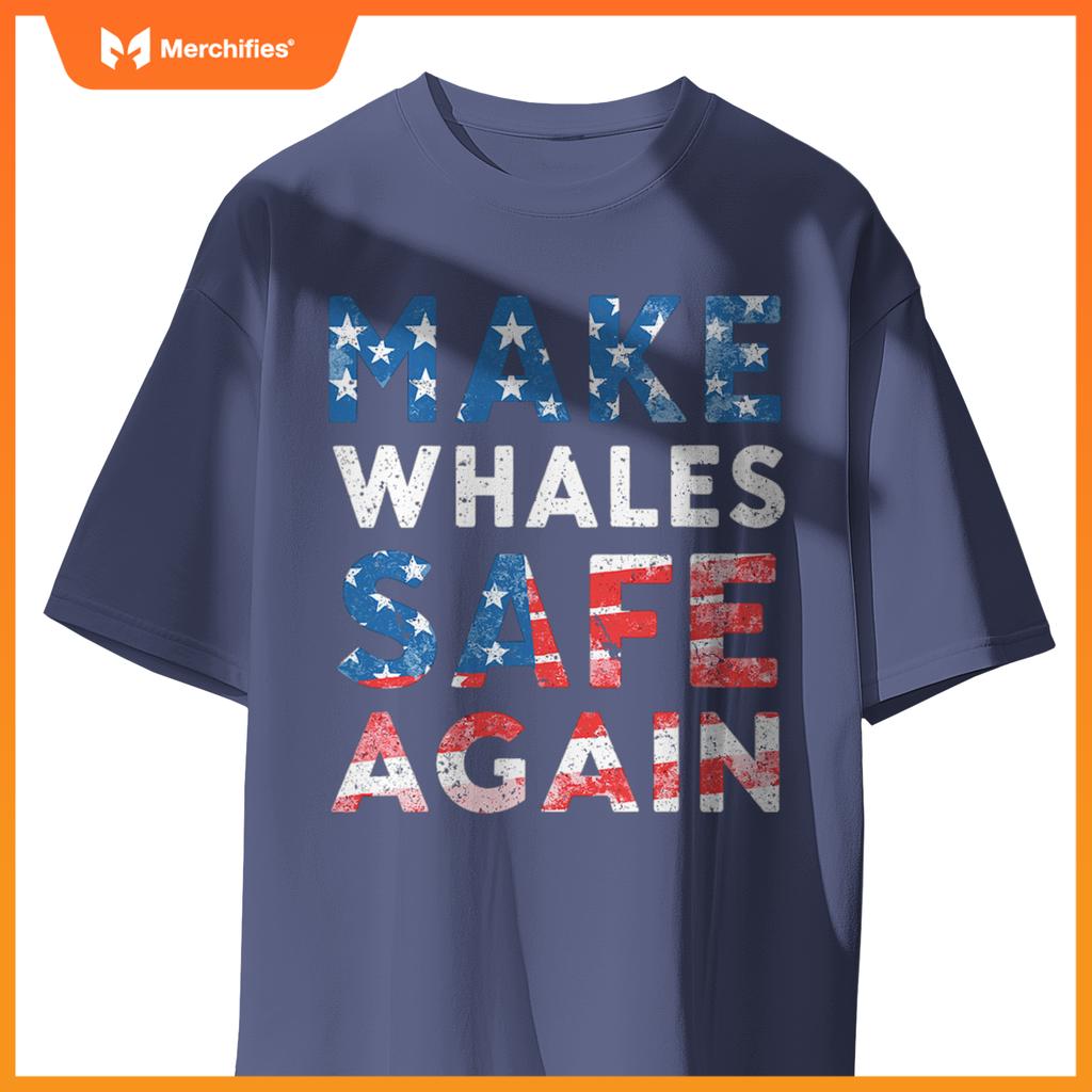 Make whales safe again patriotic ocean lovers  election T-Shirt