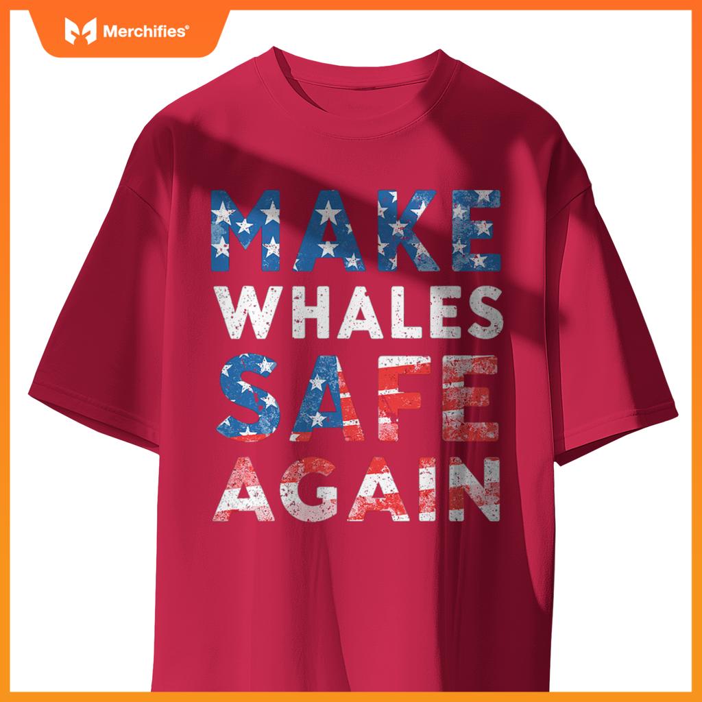 Make whales safe again patriotic ocean lovers  election T-Shirt