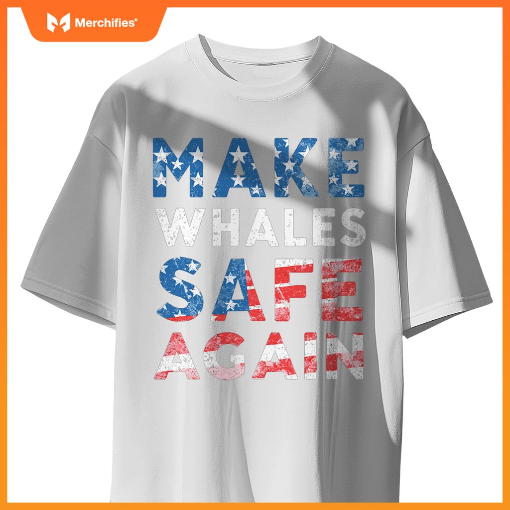 Make whales safe again patriotic ocean lovers  election T-Shirt