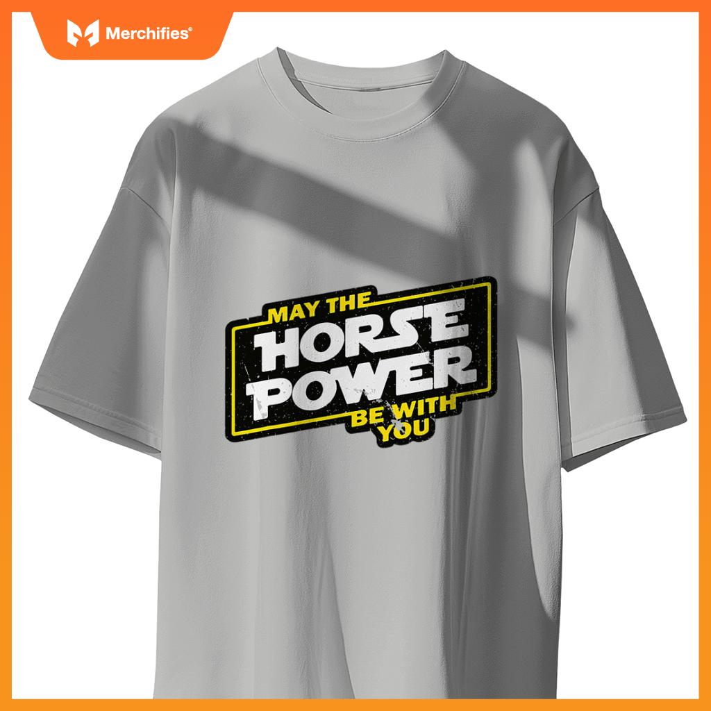 May Horse Power Be With You Car Guy Biker T-Shirt