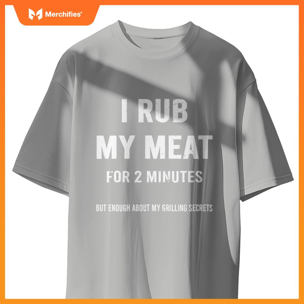 Mens I Rub My Meat Bbq Chef Grilling Grill T-Shirt
