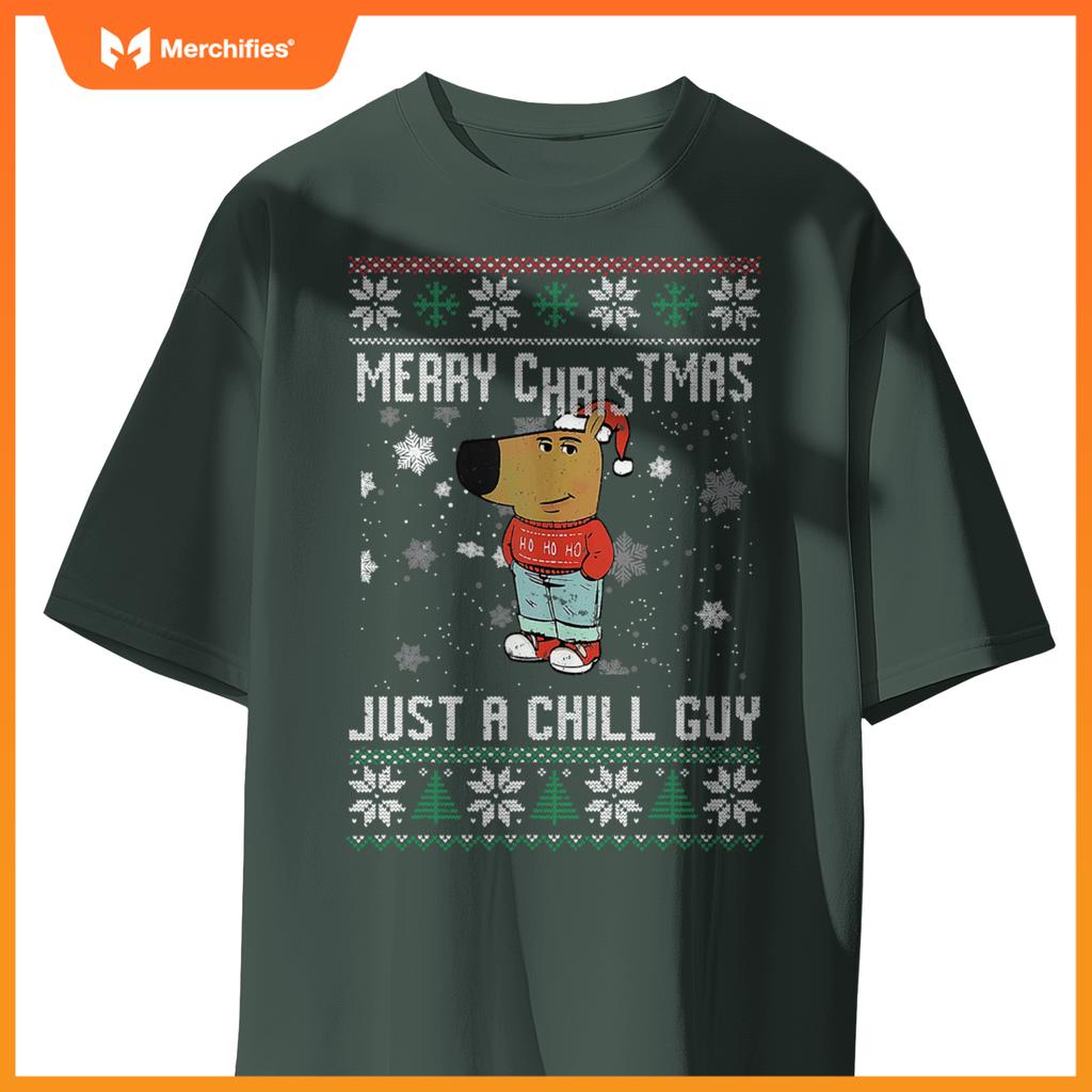 Merry Christmas Just A Chill Guy Dog Ugly Xmas T-Shirt
