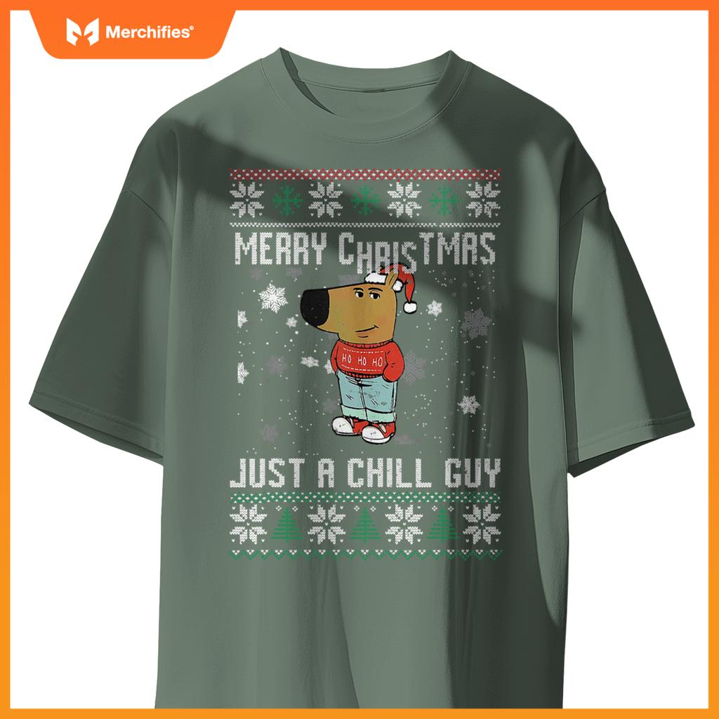 Merry Christmas Just A Chill Guy Dog Ugly Xmas T-Shirt