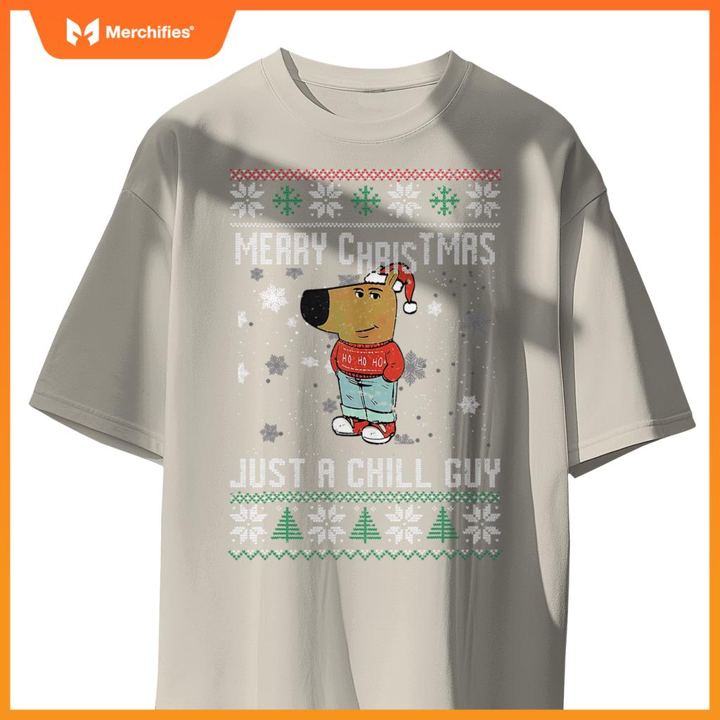 Merry Christmas Just A Chill Guy Dog Ugly Xmas T-Shirt