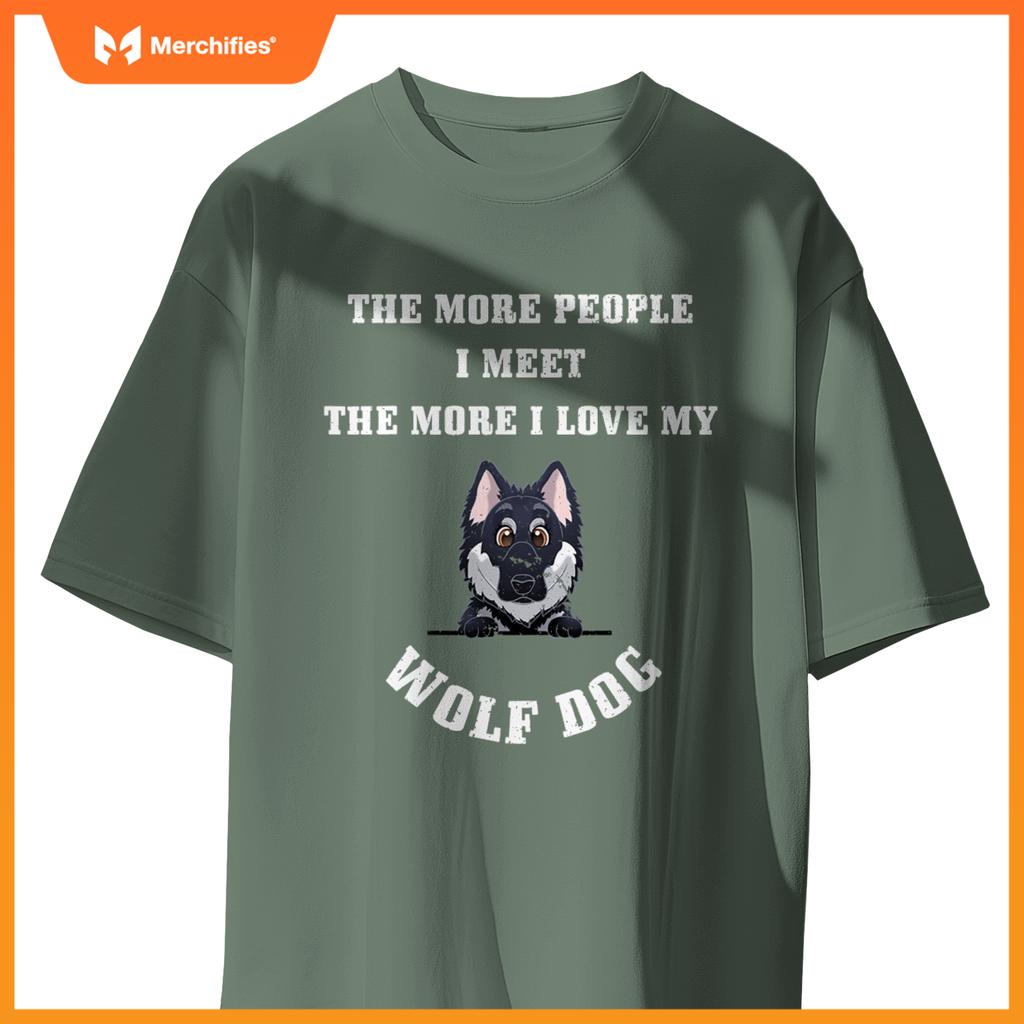 More People I Meet - More I Love My Wolf Dog T-Shirt