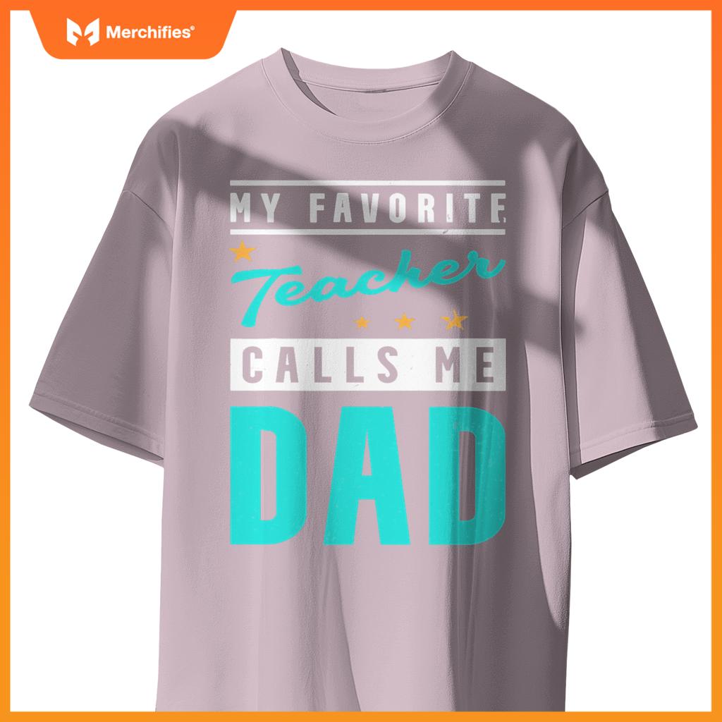 My favorite teacher calls me dad, teacher dad