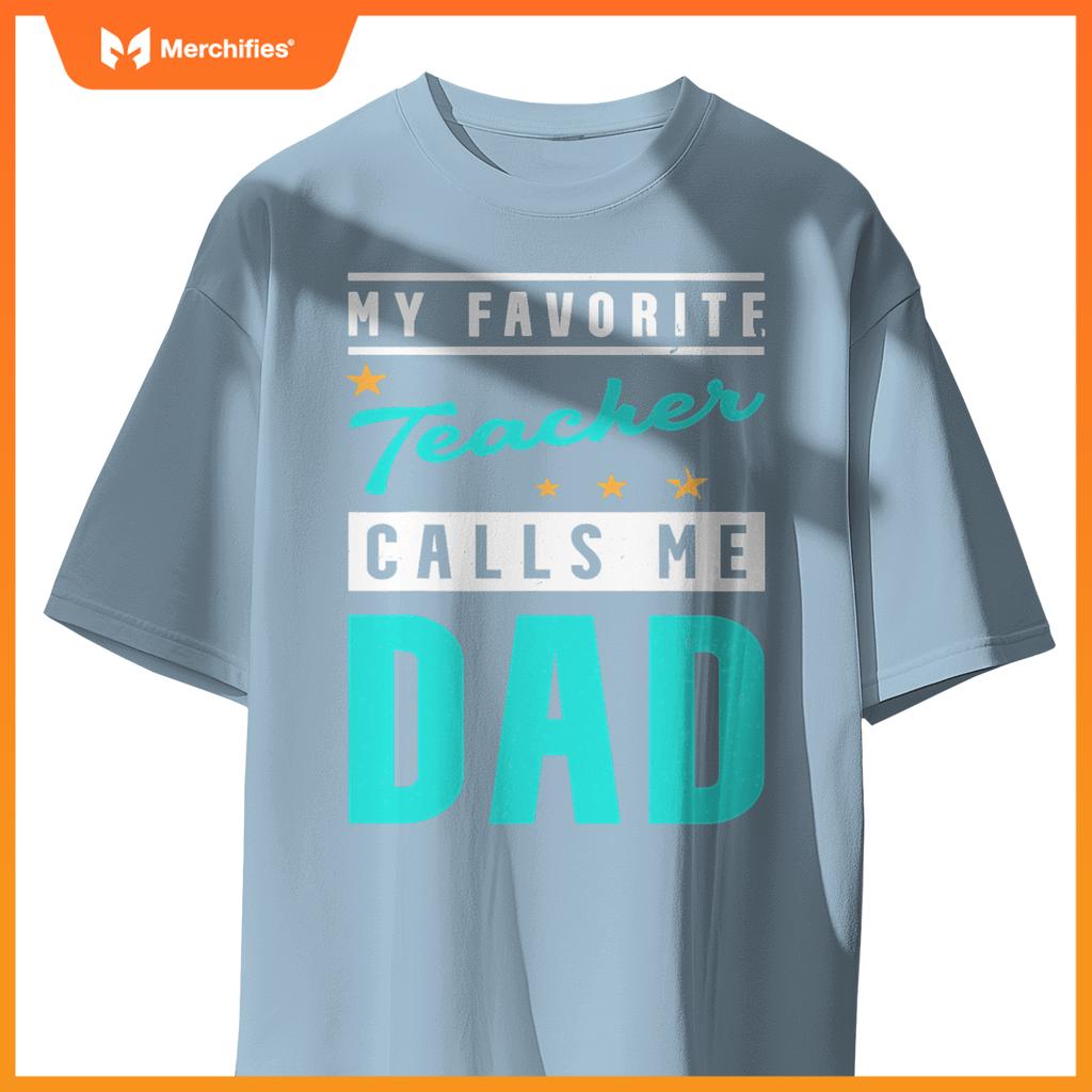 My favorite teacher calls me dad, teacher dad