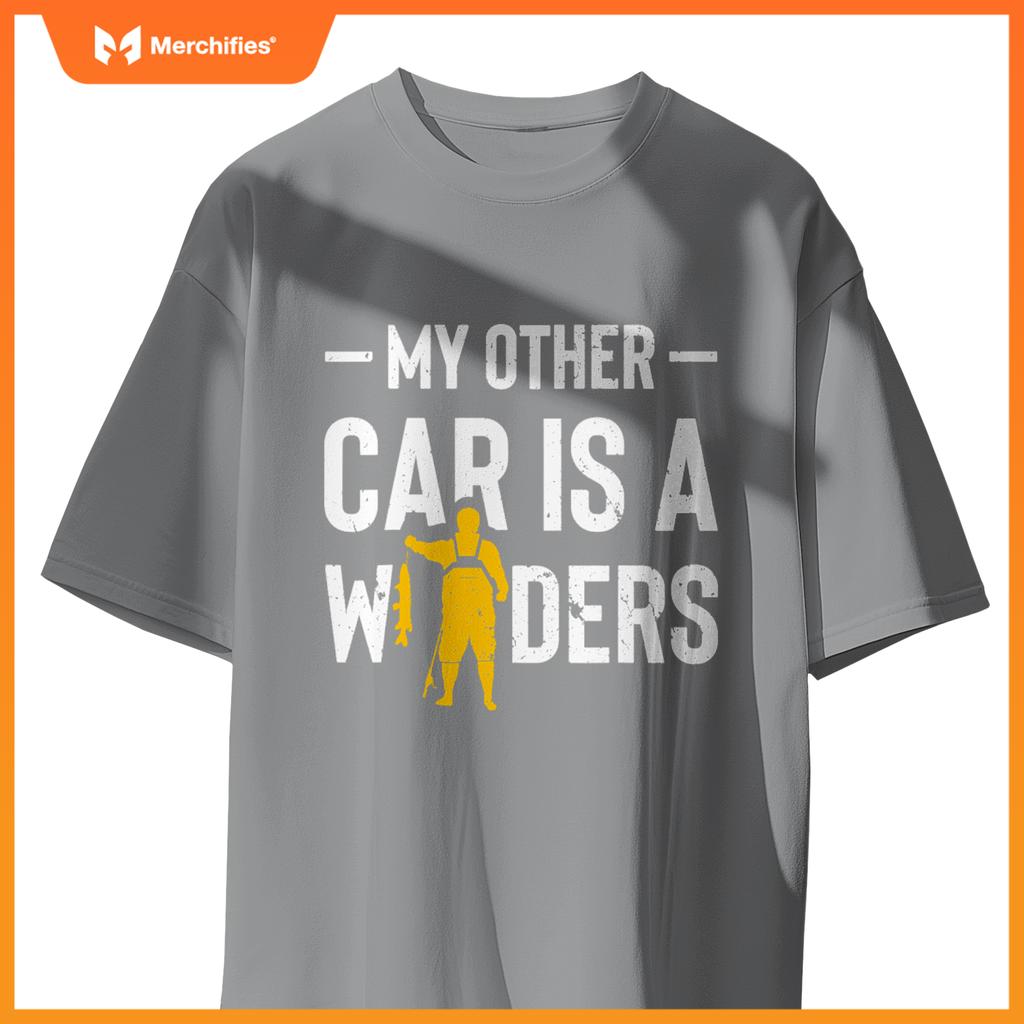 My Or Car Is A Waders Salmon Fish Salmon Fisherman T-Shirt
