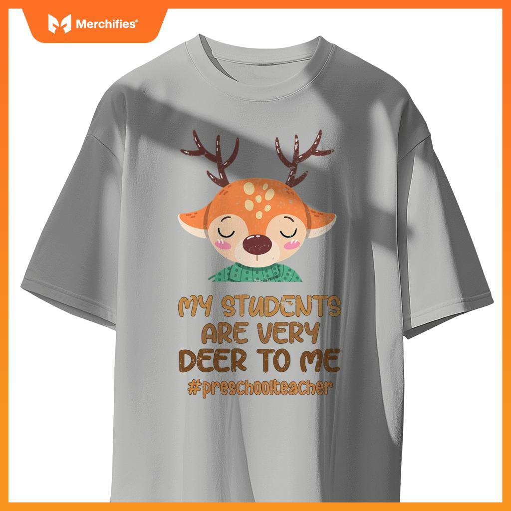 My students are very deer to me christmas preschool teacher