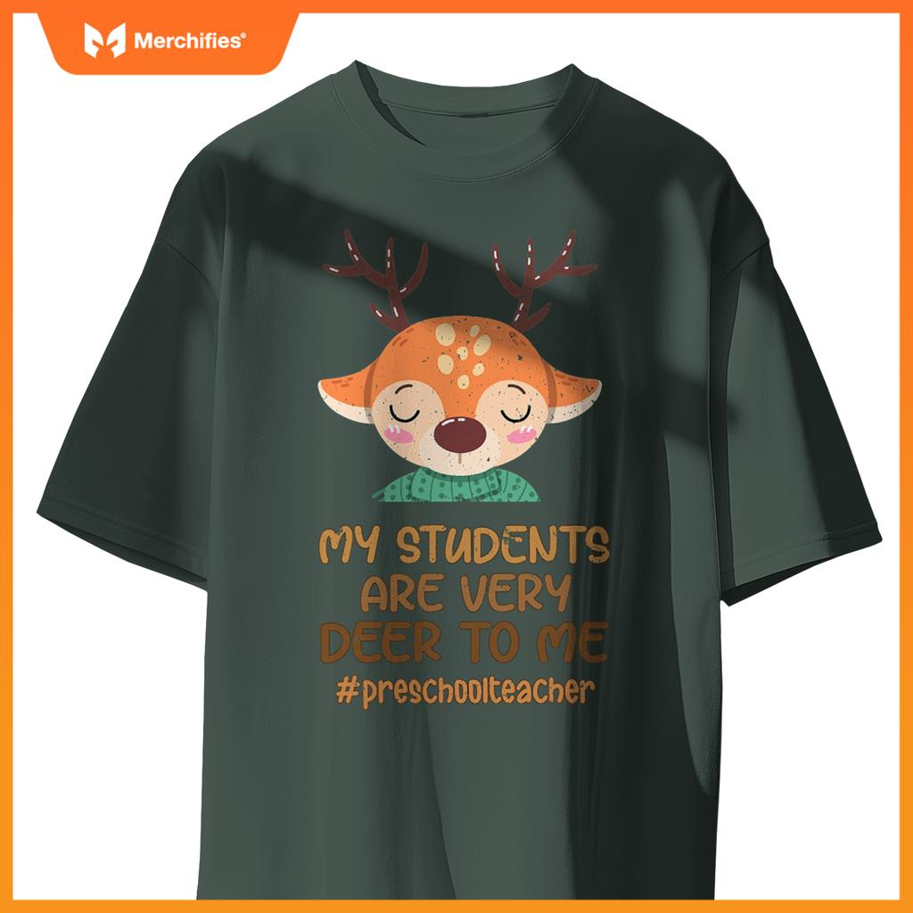 My students are very deer to me christmas preschool teacher