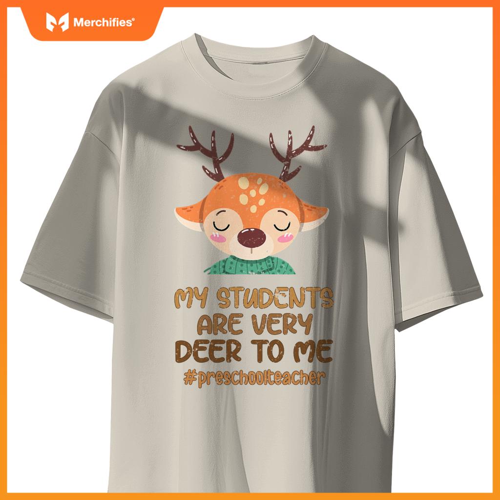 My students are very deer to me christmas preschool teacher