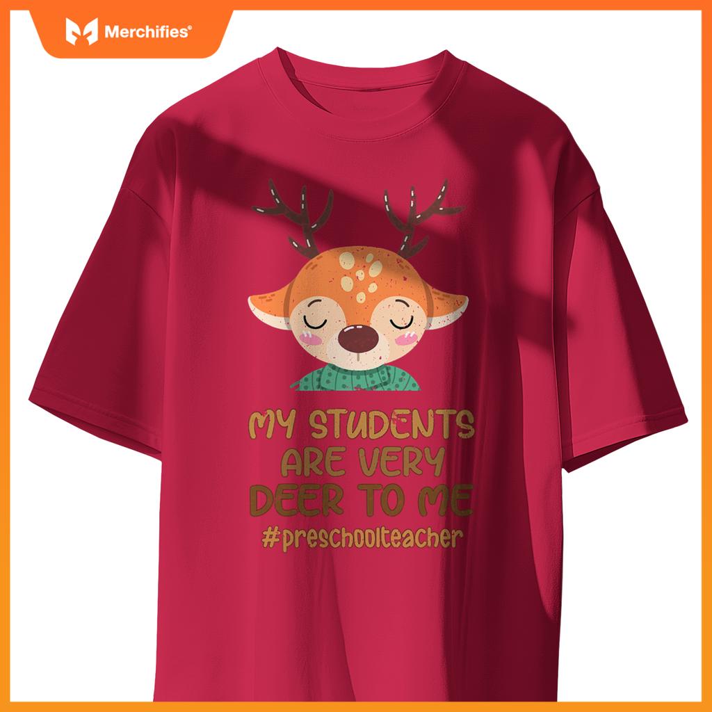 My students are very deer to me christmas preschool teacher