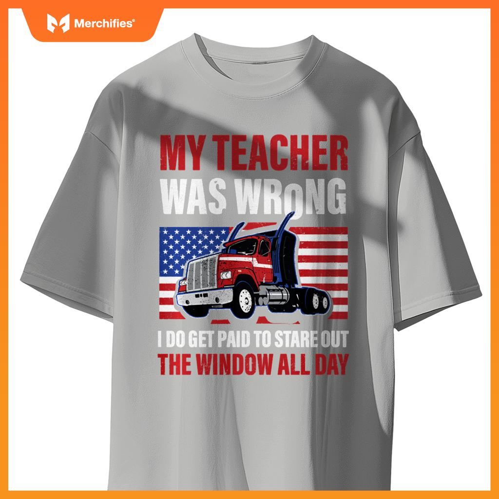 My teacher was wrong trucker truck driver  men wheelers pullover