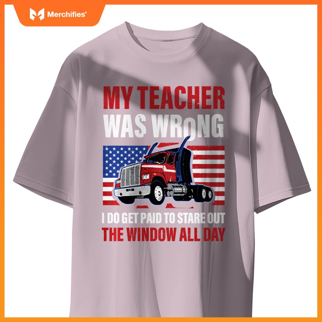 My teacher was wrong trucker truck driver  men wheelers pullover