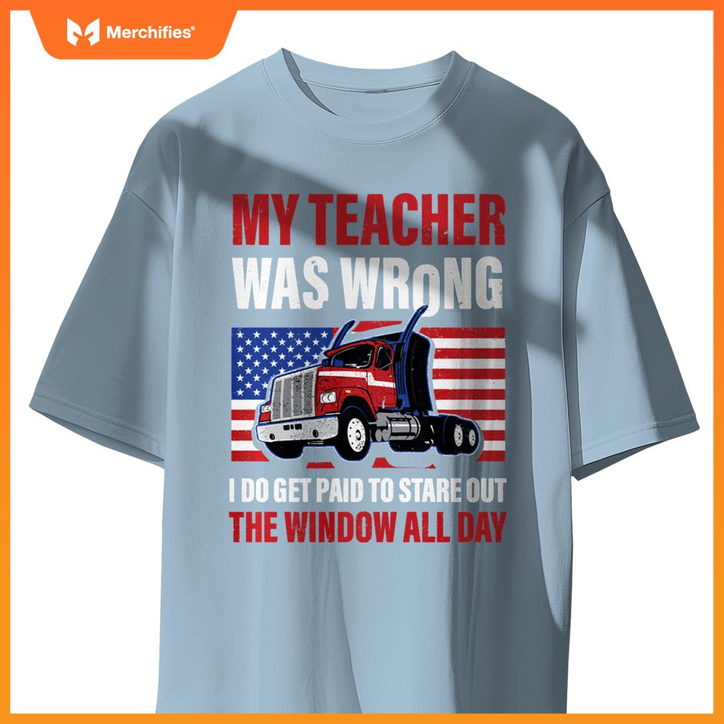 My teacher was wrong trucker truck driver  men wheelers pullover