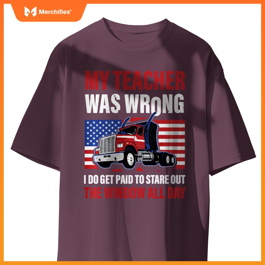 My teacher was wrong trucker truck driver  men wheelers pullover