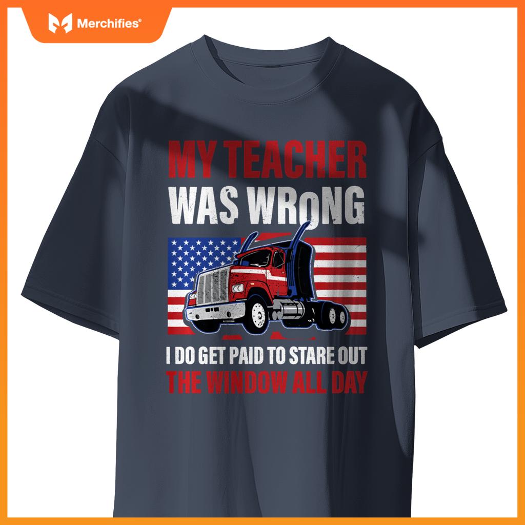 My teacher was wrong trucker truck driver  men wheelers pullover
