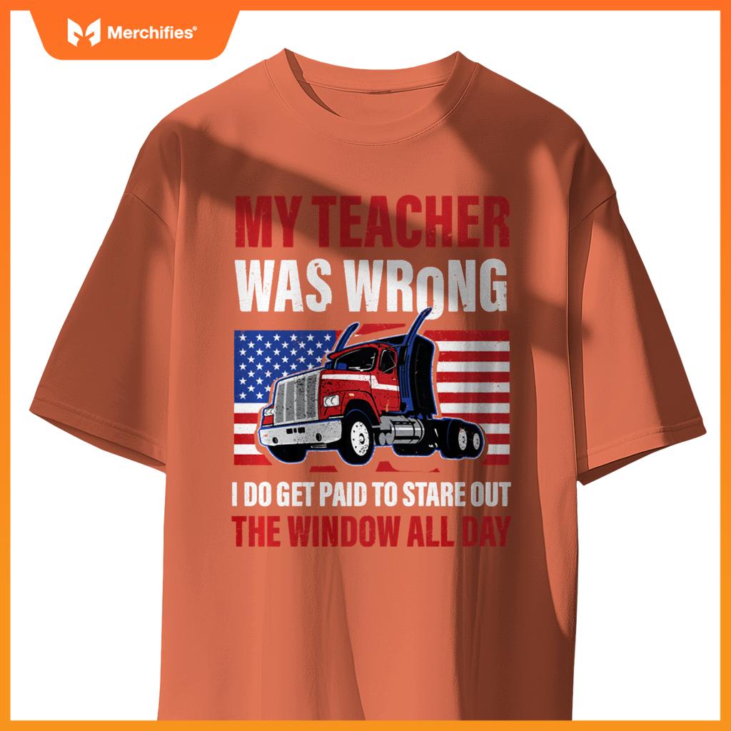 My teacher was wrong trucker truck driver  men wheelers pullover