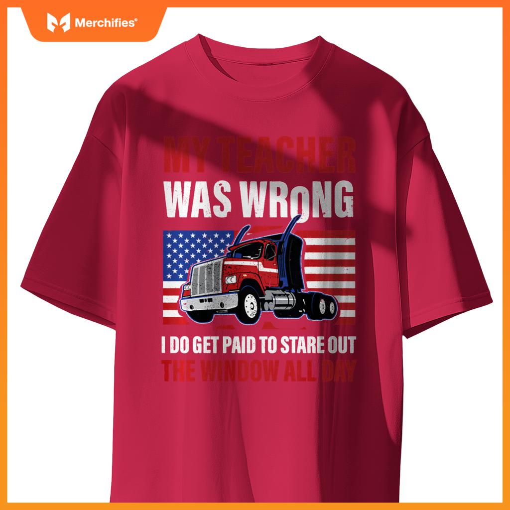 My teacher was wrong trucker truck driver  men wheelers pullover