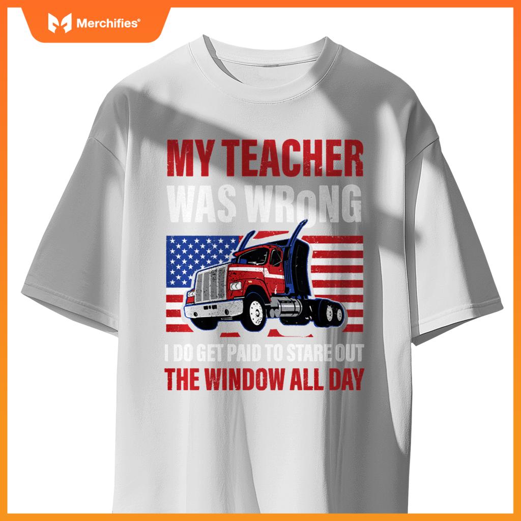 My teacher was wrong trucker truck driver  men wheelers pullover