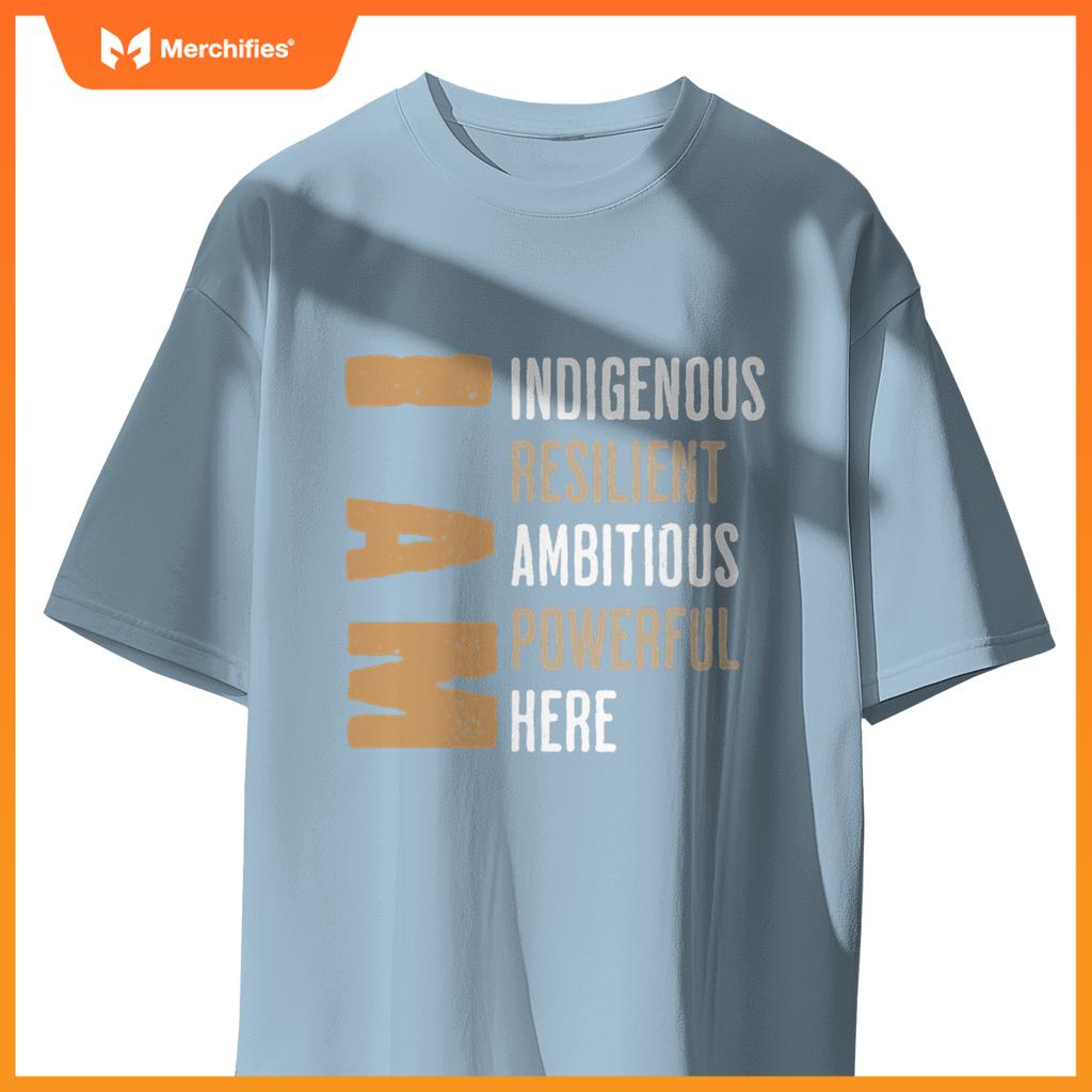 Native American I Am Resilient Ambitious Powerful Indigenous T-Shirt