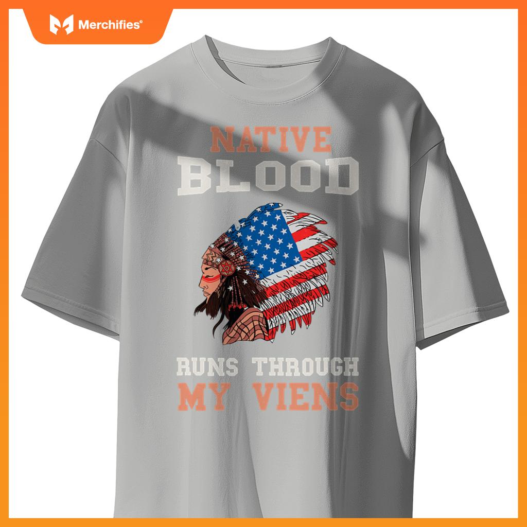 Native Blood Runs Through My Veins Native American Chief T-Shirt