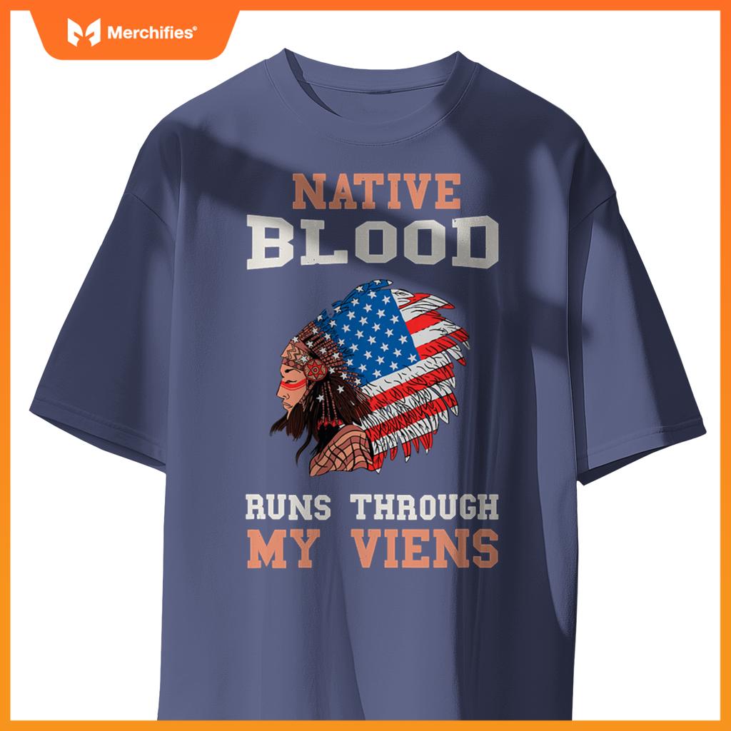 Native Blood Runs Through My Veins Native American Chief T-Shirt