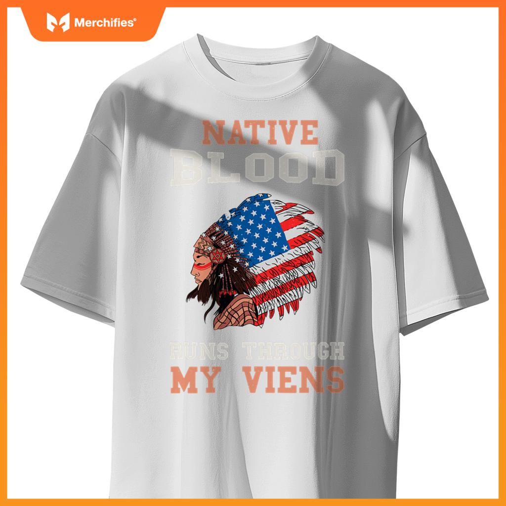 Native Blood Runs Through My Veins Native American Chief T-Shirt