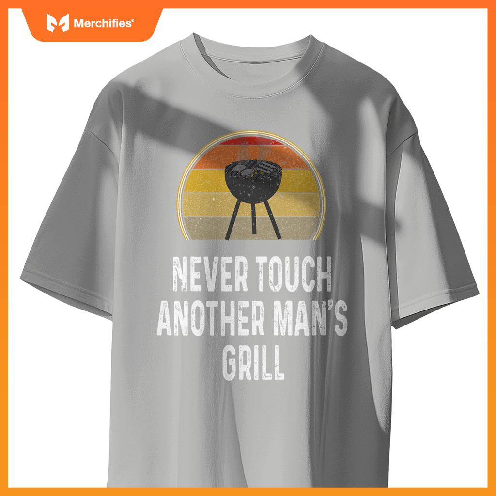 Never Touch Anor Mans Grill Charcoal Grilling Chef T-Shirt