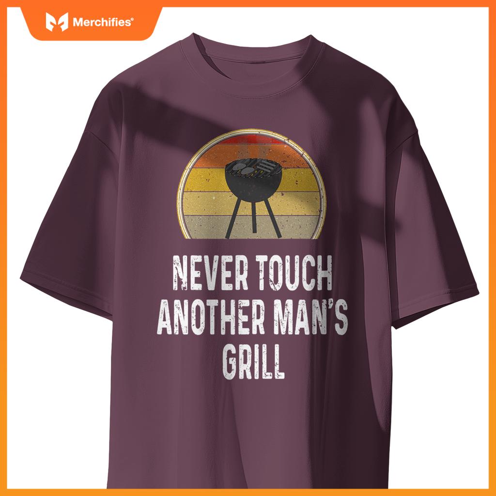 Never Touch Anor Mans Grill Charcoal Grilling Chef T-Shirt