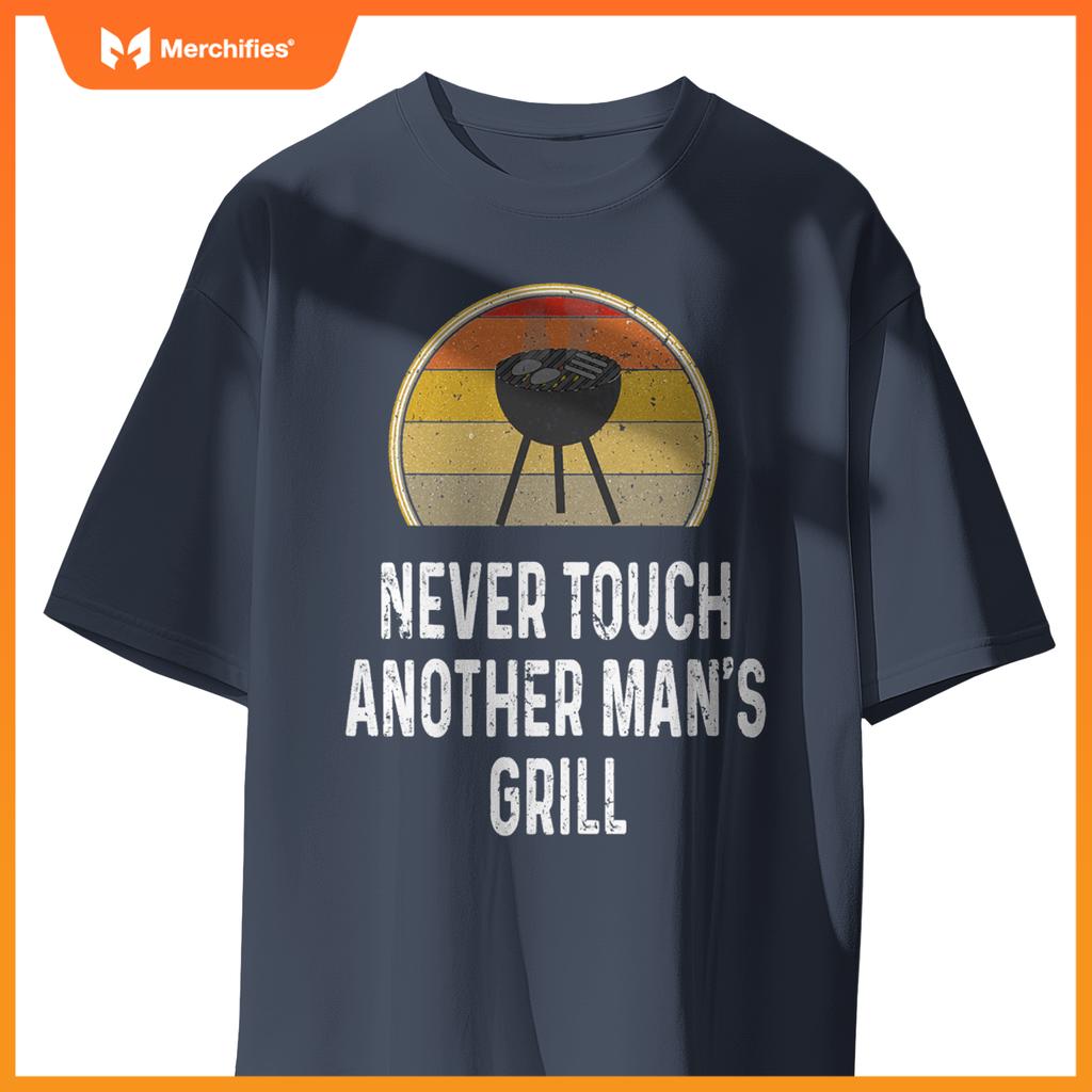 Never Touch Anor Mans Grill Charcoal Grilling Chef T-Shirt