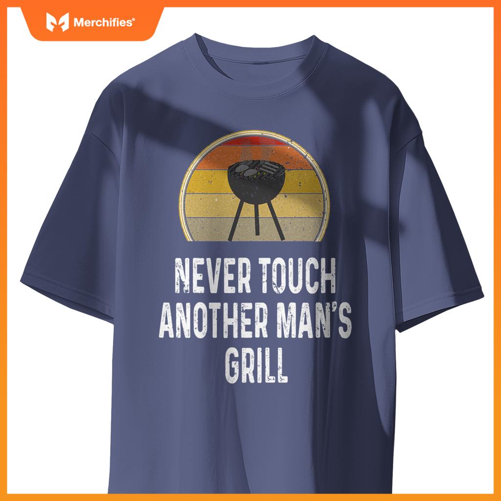 Never Touch Anor Mans Grill Charcoal Grilling Chef T-Shirt