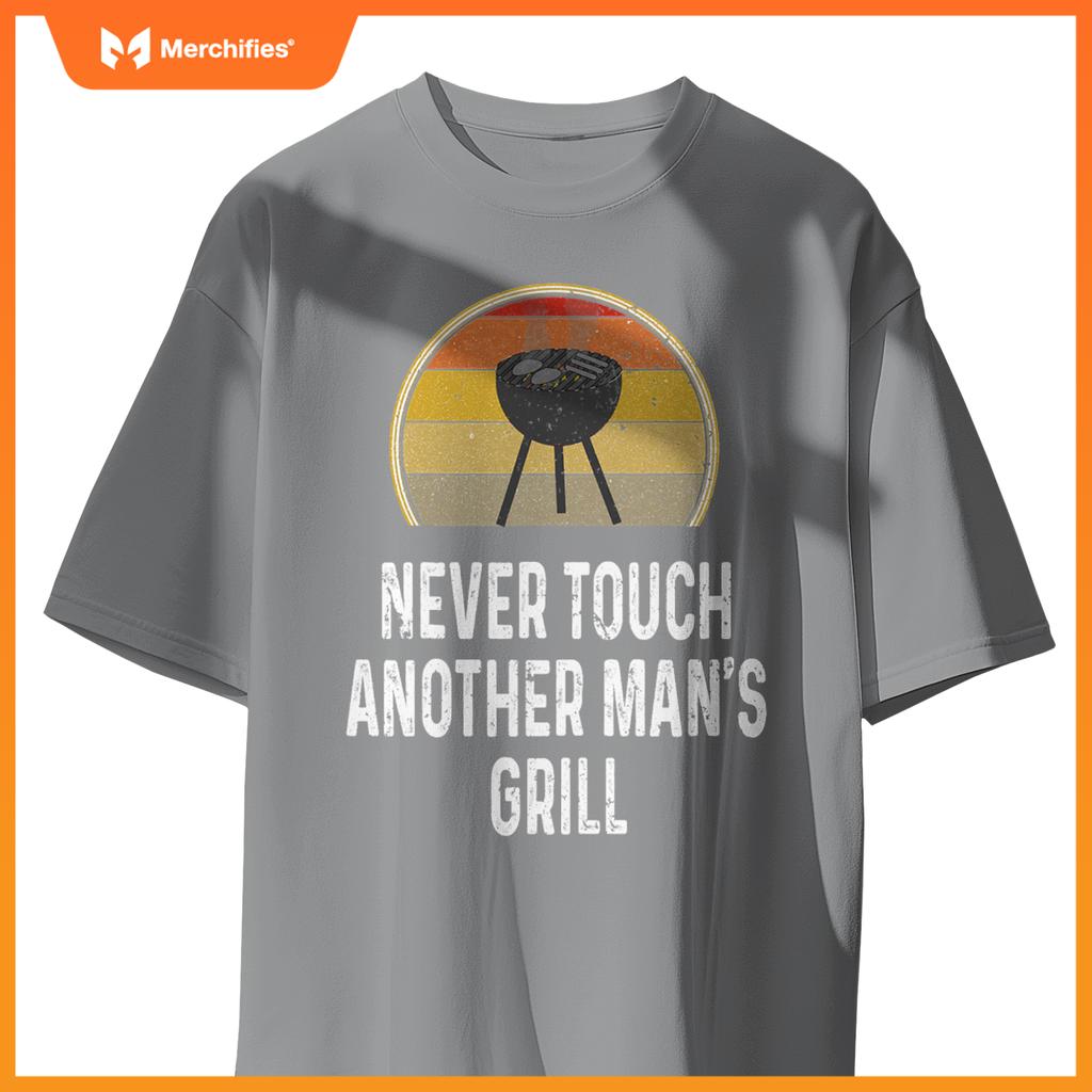 Never Touch Anor Mans Grill Charcoal Grilling Chef T-Shirt