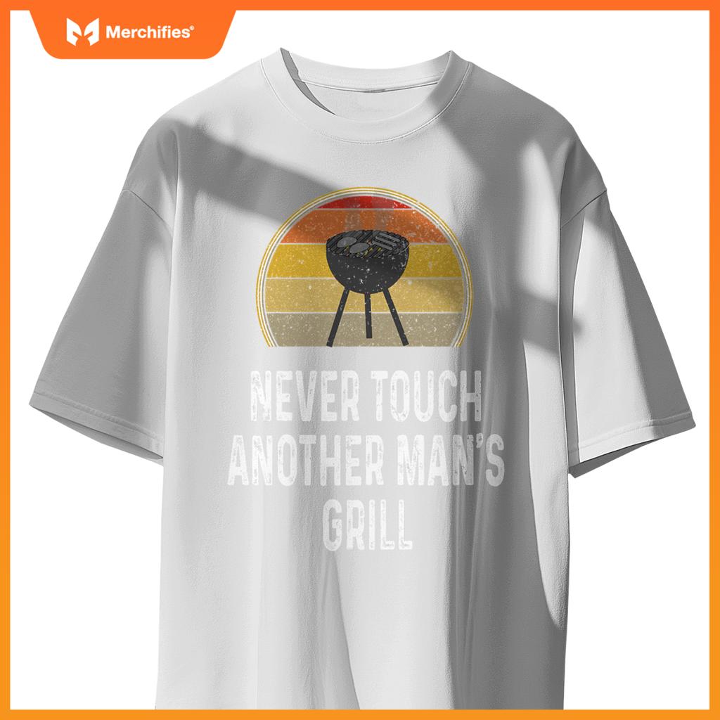 Never Touch Anor Mans Grill Charcoal Grilling Chef T-Shirt