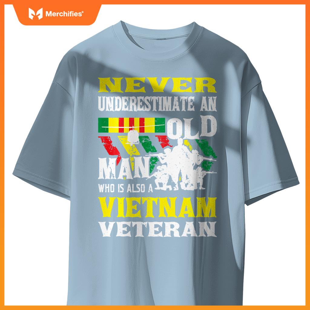 Never underestimate an old man - patriotic vietnam veteran T-Shirt