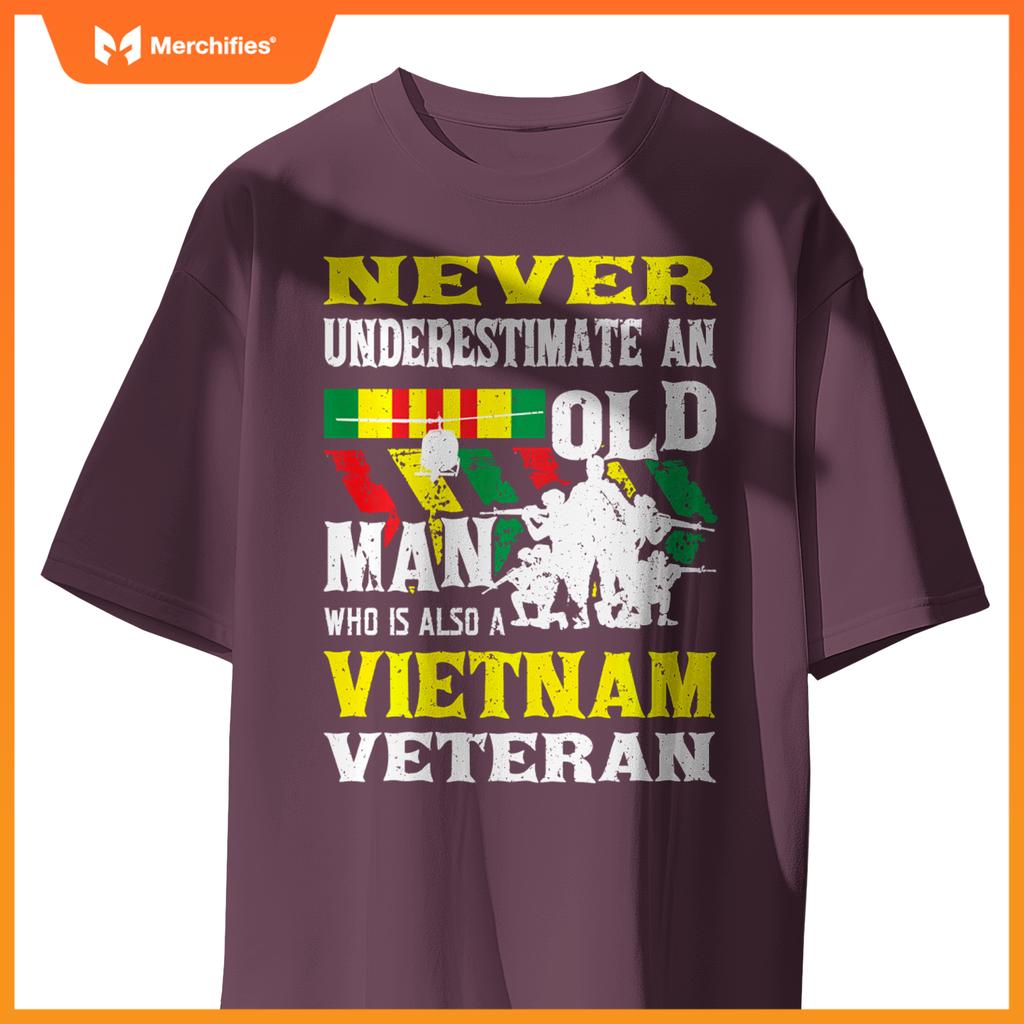 Never underestimate an old man - patriotic vietnam veteran T-Shirt