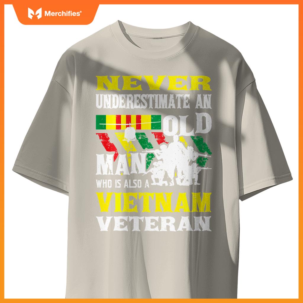 Never underestimate an old man - patriotic vietnam veteran T-Shirt