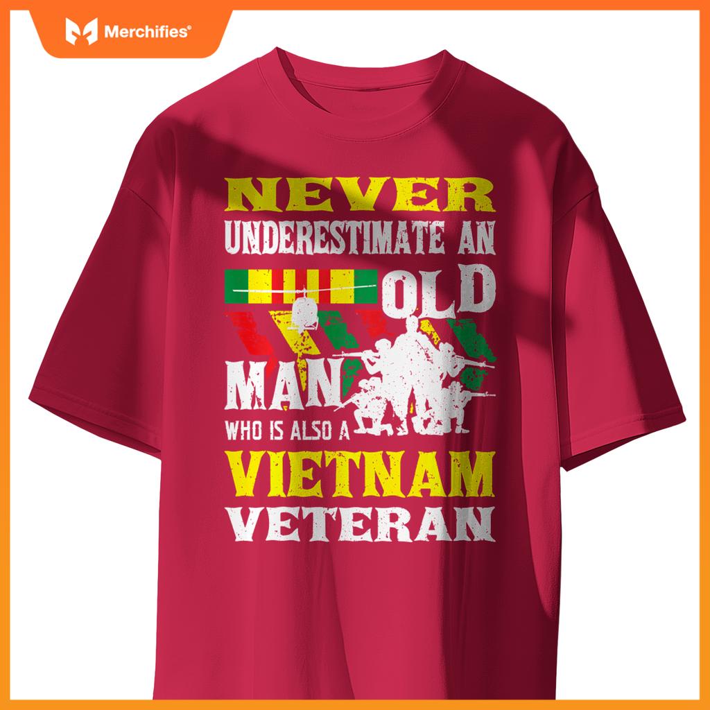 Never underestimate an old man - patriotic vietnam veteran T-Shirt
