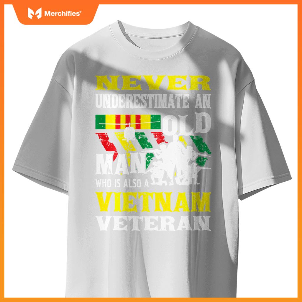 Never underestimate an old man - patriotic vietnam veteran T-Shirt