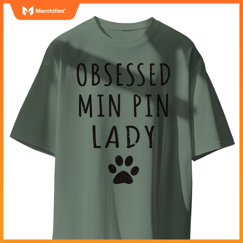 Obsessed Min Pin Lady  Min Pin Mama  Dog Lovers T-Shirt