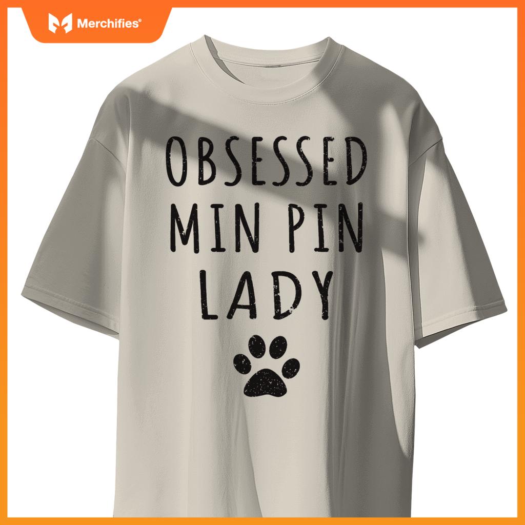 Obsessed Min Pin Lady  Min Pin Mama  Dog Lovers T-Shirt