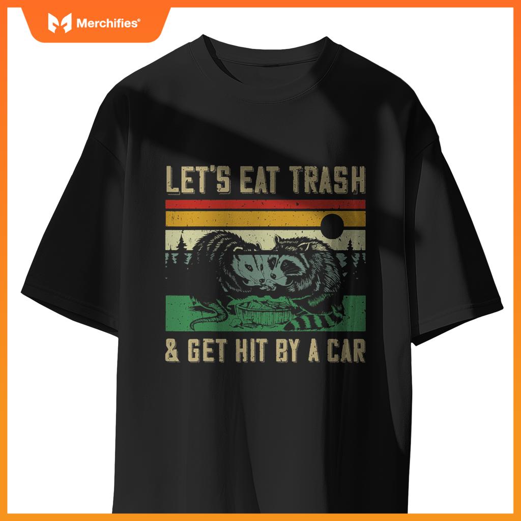 Opossum Raccoon Eat Trash And Get Hit By A Car T-Shirt