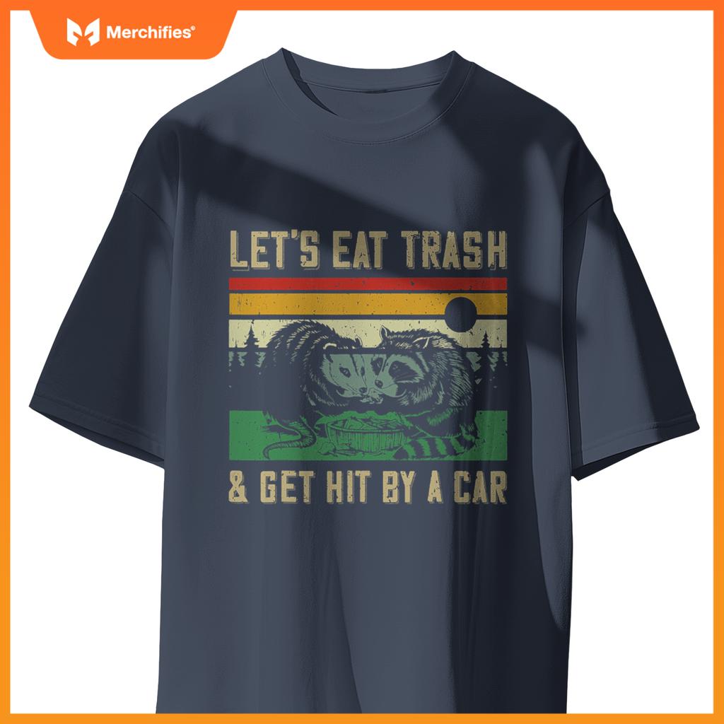 Opossum Raccoon Eat Trash And Get Hit By A Car T-Shirt