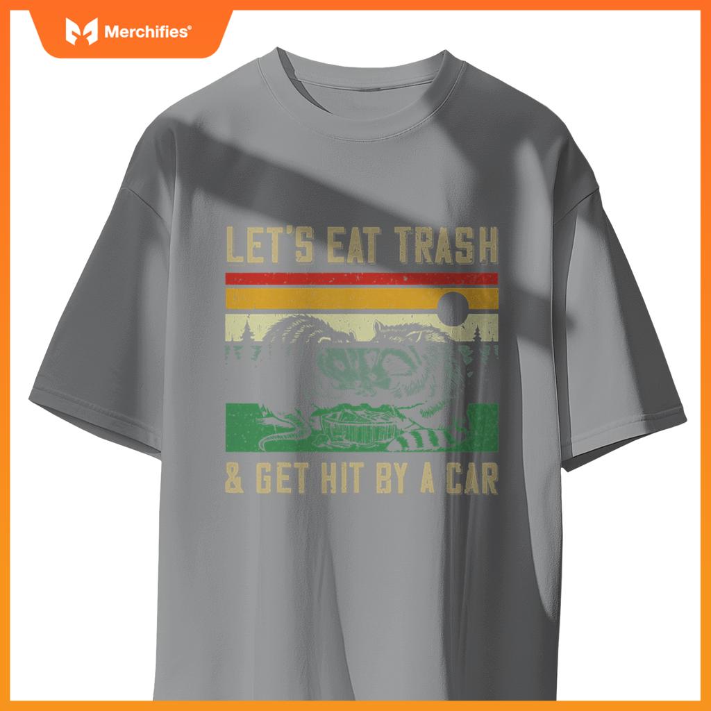 Opossum Raccoon Eat Trash And Get Hit By A Car T-Shirt
